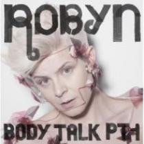 Robyn Body Talk Pt. 1