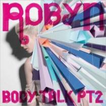 Robyn Body Talk Pt. 2
