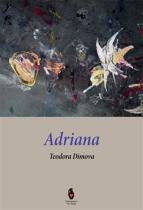 Teodora Dimova: Adriana