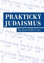 Rav Jisrael Meir Lau: Praktický judaismus