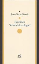 Jean-Pierre Torrell: Fenomén "katolická teologie"