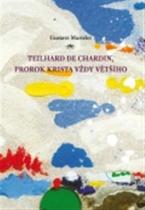 Gustave Martelet: Teilhard de Chardin, prorok Krista vždy většího