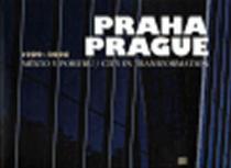 Praha - město v pohybu 1989-2006/Prague city...: