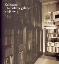 Alena Petruželková: Knihovna Karáskovy galerie a její světy