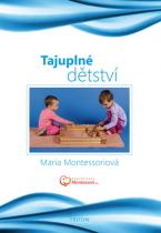 Maria Montessori: Tajuplné dětství