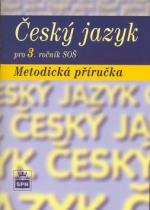 SPN-pedagogické nakladatelství Český jazyk pro 3. ročník SOŠ Metodická příručka