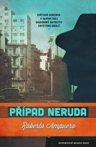 Roberto Ampuero: Případ Neruda