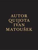 Ivan Matoušek: Autor Quijota