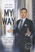 Igor Turuk: My Way / Moja cesta