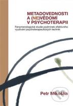 Petr Mikoška: Metadovednosti a (ne)vědomí v psychoterapii