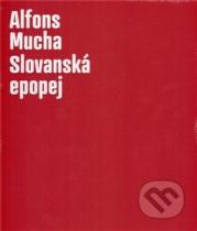 Lenka Bydžovská, Karel Srp: Alfons Mucha - Slovanská epopej