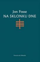 Jon Fosse: Na sklonku dne
