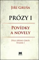 Jiří Gruša: Prózy I Povídky a novely