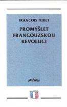 Francois Furet: Promýšlet francouzskou revoluci