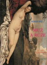 Muž a růže - (O lásce a cestování) - Roman Ráž