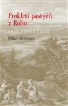 Prokletí pastýřů z Rohu - román o horách a lidech - Miloš Gerstner