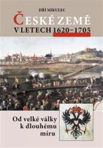 České země v letech 1620–1705 - Od velké války k dlouhému míru - Jiří Mikulec