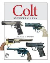 Colt: Americká klasika - Michael E. Haskew