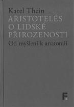 Aristotelés o lidské přirozenosti - Od myšlení k anatomii - Karel Thein