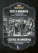 Češi v Americe a česko-americké vztahy v průběhu pěti staletí / Czechs in America and
