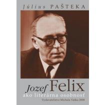 Jozef Felix ako literárna osobnosť