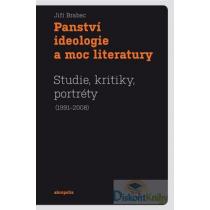 Panství ideologie a moc literatury - Studie, kritiky, portréty