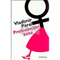 Vladimír Páral: Profesionální žena