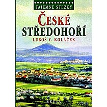 Luboš Y Koláček Tajemné stezky České středohoří