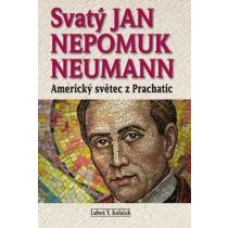 Svatý Jan Nepomuk Neumann - Americký světec z Prachatic - Koláček