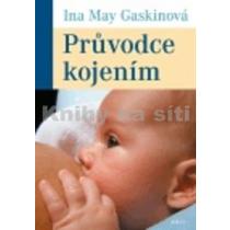 Průvodce kojením - Gaskinová Ina May