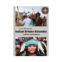 Indiáni Britské Kolumbie strpěli Olympiádu - Makásek Ivan