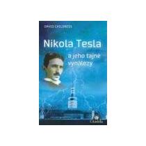 Childress David Nikola Tesla a jeho tajné vynálezy