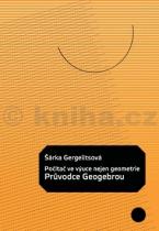 Šárka Gergelitsová: Počítač ve výuce nejen geometrie Průvodce Geogebrou