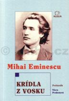 Mihai Eminescu: Krídla z vosku