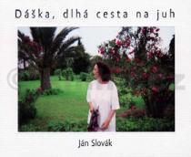 Ján Slovák: Dáška, dlhá cesta na juh